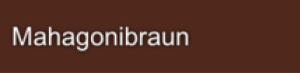 Mahagonibraun Mahagonibraun