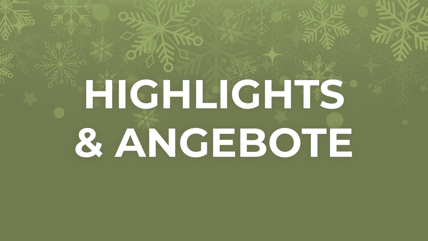 Unsere Highlights & Angebote