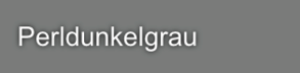 Perldunkelgrau Perldunkelgrau