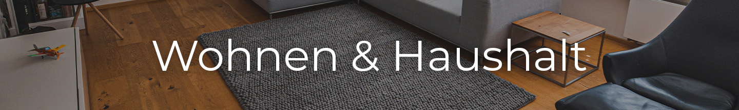 Sortiment rund um Wohnen & Haushalt