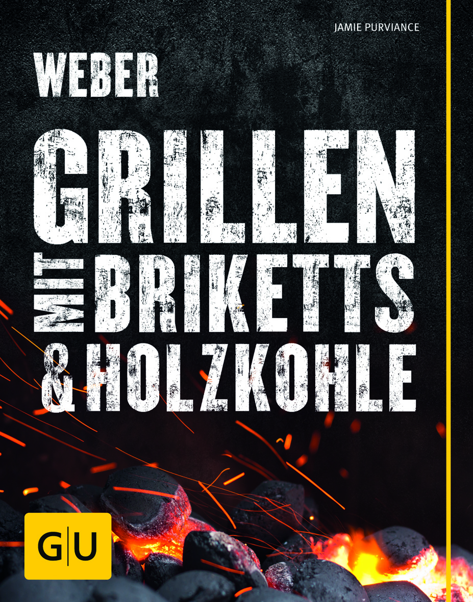 Weber's Grillen mit Briketts & Holzkohle - Grillbuch