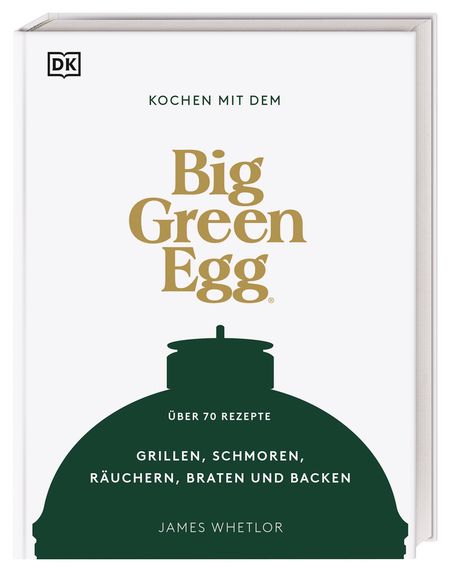 Big Green Egg Kochbuch "Kochen mit dem Big Green Egg" 