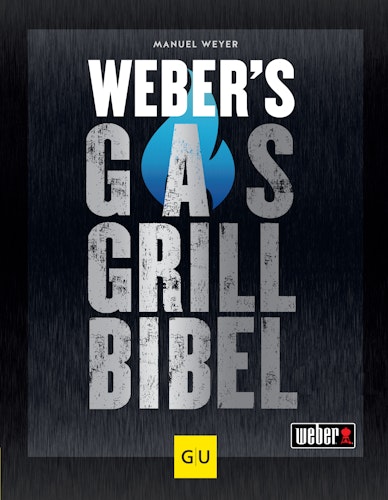 Weber’s Gasgrillbibel - Grillbuch